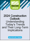 2024 Construction Outlook: Understanding Today’s Trends and Their Long-Term Implications